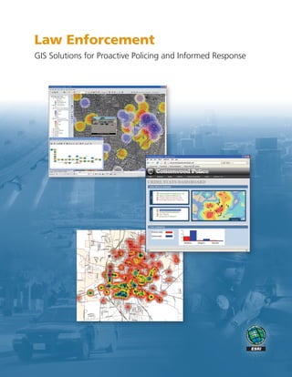 Law Enforcement
GIS	Solutions	for	Proactive	Policing	and	Informed	Response
 