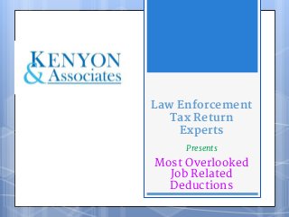 Law Enforcement
Tax Return
Experts
Presents
Most Overlooked
Job Related
Deductions
 