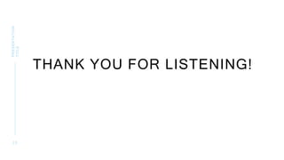 THANK YOU FOR LISTENING!
2 5
PRESENTATION
TITLE
 