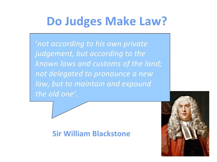 do judges make law or interpret law essay Judges do both judges interpret the statue law and they make the common law there are two types of law one would be the primary law, which is also known. do judges make law or interpret law essay Judges do both judges interpret the statue law and they make the common law there are two types of law one would be the primary law, which is also known.