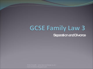 Separation and Divorce Andy Howells - www.law-exchange.co.uk - www.loretolaw.blogspot.com 