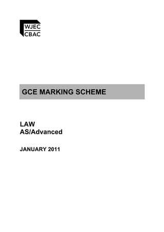 GCE MARKING SCHEME



LAW
AS/Advanced

JANUARY 2011
 