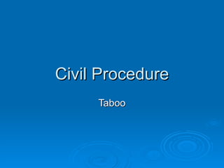 Civil Procedure Taboo 