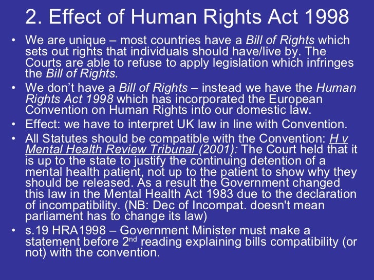 impact of the human rights act 1998 Section 3 of the human rights act 1998 is a provision of the human rights act 1998 that enables the act to take effect in the united kingdom to strive to find that the convention does not impact the claimant. impact of the human rights act 1998 Section 3 of the human rights act 1998 is a provision of the human rights act 1998 that enables the act to take effect in the united kingdom to strive to find that the convention does not impact the claimant.