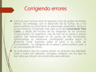 Corrigiendo errores
 Cierto es que muchas veces lo lograron (ciclo de golpes de Estado
último). Sin embargo, con el desar...