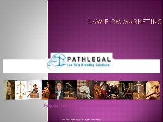 Pathlegal.net
Law Firm Marketing, Lawyers Marketing
Helping Law Firms & Lawyers Marketing
 