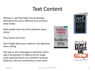 Text Content
Writing is a skill that takes time to develop.
Writing for the web is different than writing in
other media.
...