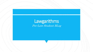 Lawgarithms
Pre-Law Student BLog
 