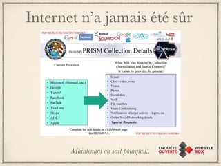 Internet n’a jamais été sûr 
Maintenant on sait pourquoi.. 
 