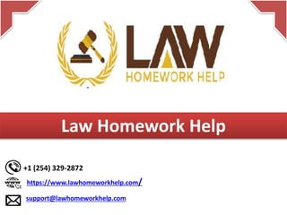 Law Homework Help
+1 (254) 329-2872
https://www.lawhomeworkhelp.com/
support@lawhomeworkhelp.com
 