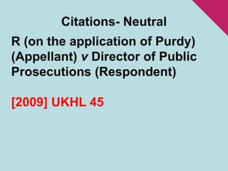 Citations- NeutralR (on the application of Purdy) (Appellant) v Director of Public Prosecutions (Respondent) [2009] UKHL 45 