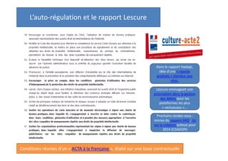 L’auto-régulation et le rapport Lescure

Dans le rapport Hadopi,
idée d’une « riposte
graduée » étendue aux
sites.

Lescure envisageait une
priorisation dans la gestion
des débits pour les
plateformes les plus
« vertueuses »...
Prochains rendez-vous :
remise du rapport MIQ, loi
sur la création prévue pour
2014 (CSADOPI)

Conditions réunies d’un « ACTA à la française », établi sur une base contractuelle

 