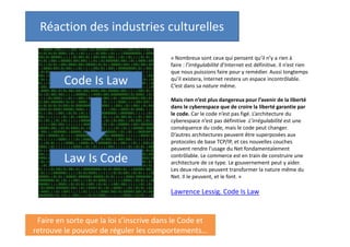 Réaction des industries culturelles

Code Is Law

Law Is Code

« Nombreux sont ceux qui pensent qu’il n’y a rien à
faire :...