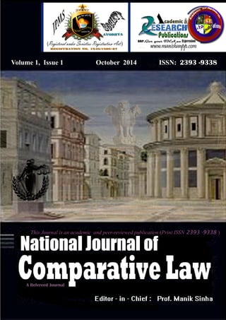 1 ••
ISSN : 2393 - 9338
www.manishanpp.com
N. J. Comp. Law Vol. 1 (1) 2014, pp.
This Journal is an academic and peer-reviewed publication (Print ISSN 2393 -9338 )
A Refereed Journal
Volume 1, Issue 1 October 2014 ISSN: 2393 -9338
 