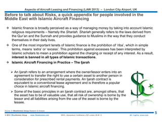 Aspects of Aircraft Leasing and Financing (LAW 2015) – London City Airport, UK
5© 2015 1BlueHorizon Group - www.1bluehorizon.com All rights reserved1BHG | Aeropodium Conference LAW London 26.06.15
 When acquiring an aircraft on an operating lease the airline signs a contract which allows it use of
the aircraft for a specified period, for a set specified payment. This payment is known the 'rental'.
Payment of this rental grants the airline the use of the aircraft, not the ownership. The entity that
leases the aircraft to the airline is the owner of the unit retains title to it after purchasing it from the
manufacturer. Leases are usually put in place for shorter terms than a finance contract, generally
3-7 years for narrow body aircraft and possibly longer for wide body units. At the end of the lease
the airline simply returns the aircraft to the owner or can make an offer to purchase it (also lease
purchase agreement).
 In most cases the airline will be required to provide 3 months rental as a security deposit, which is
returned to the airline once the lease is complete, provided the aircraft is returned in proper order.
Monthly rental costs vary depending on market demand for aircraft though average approximately
1% of the new purchase cost of the unit.
Main Advantages:
 Reduction in initial capital requirements
 Residual value risk is eliminated as it stays with the owner of the aircraft
 The liability stays off balance sheet, having less impact of banking restrictions
Main Disadvantages:
 All equity built up in the unit is retained by the Lessee owner
 Generally smaller tax advantages are available
 Owner of the aircraft may impose onerous restrictions on its use
… OR FINANCING THROUGH AN OPERATING LEASE
Obviously, the most common methods of financing the purchase of an aircraft are
through Direct Purchase or through an Operating Lease (Cont’d)
Source: 1BlueHorizon Group | Research
 