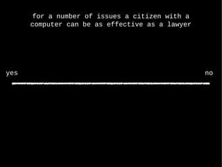 for a number of issues a citizen with a computer can be as effective as a lawyer yes no 