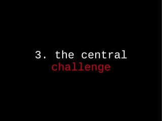 3. the central  challenge 