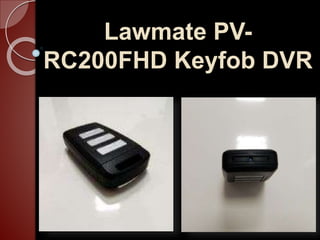 Lawmate PV-
RC200FHD Keyfob DVR
 