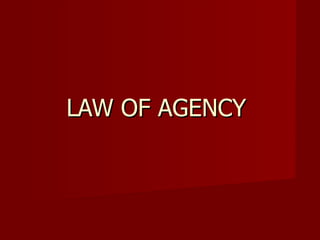 LAW OF AGENCY  