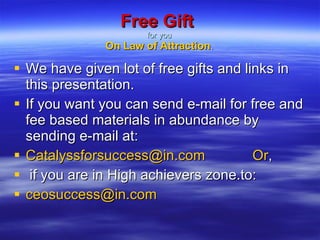 Free Gift   for you On Law of Attraction . ,[object Object],[object Object],[object Object],[object Object],[object Object]
