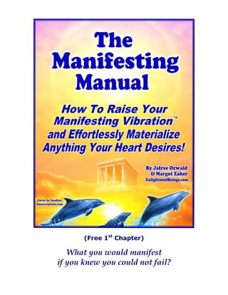 (Free 1st Chapter)

   What you would manifest
if you knew you could not fail?
 