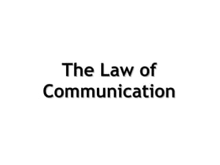 The Law of Communication 