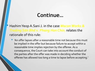 Continue…
• HashimYeop A.Sani J. in the case Macon Works &
Trading Sdn Bhd v. Phang Hon Chin, relates the
rationale of thi...