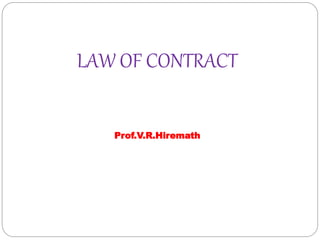 LAW OF CONTRACT
Prof.V.R.Hiremath
 
