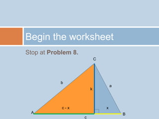 Stop at Problem 8. Begin the worksheet C b a k c - x x A B c 