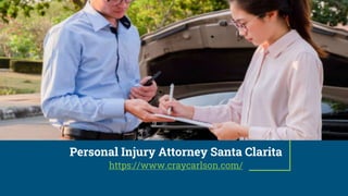 Personal Injury Attorney Santa Clarita
https://www.craycarlson.com/
 