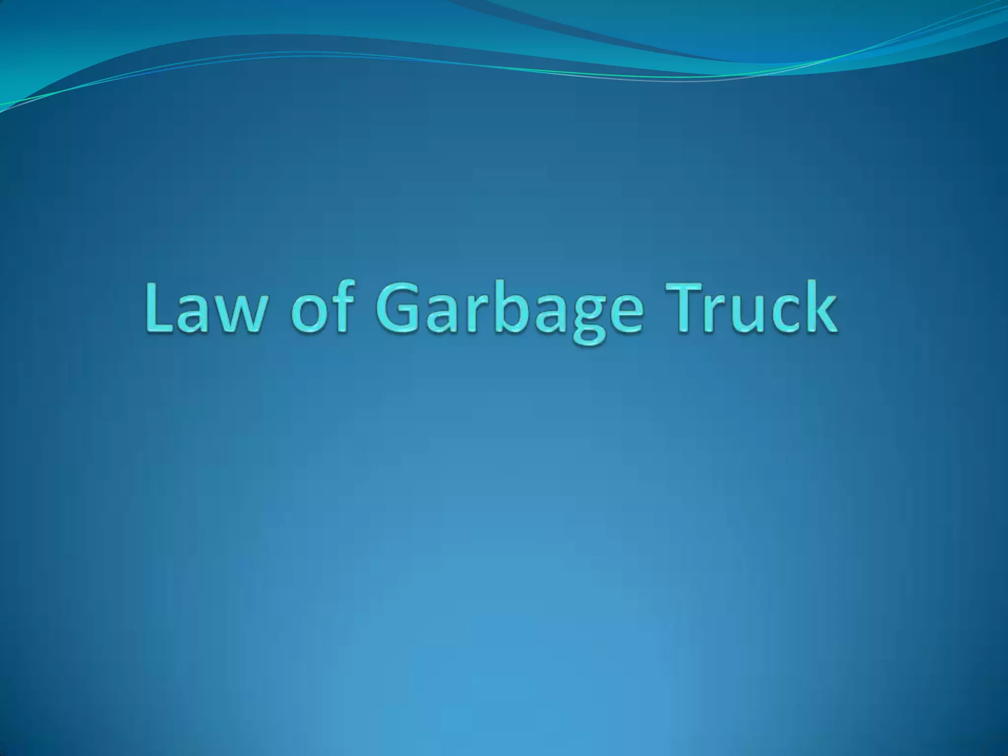 Law of Garbage Truck | PPT