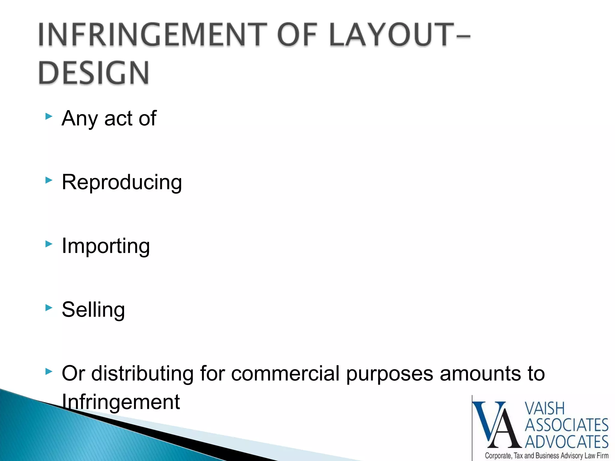  Any act of
 Reproducing
 Importing
 Selling
 Or distributing for commercial purposes amounts to
Infringement
 
