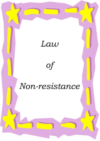 Law

      of

Non-resistance
 