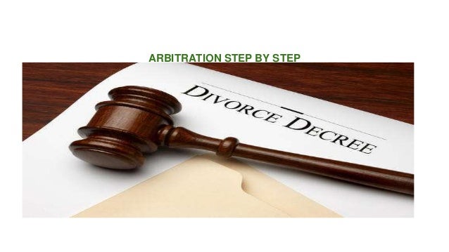 ARBITRATION STEP BY STEP
 