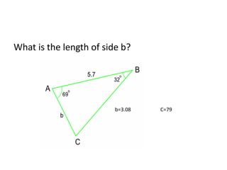 What is the length of side b?
b=3.08 C=79
 