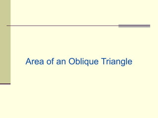 Area of an Oblique Triangle
 