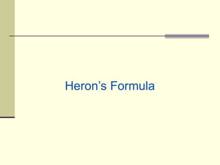 Heron’s Formula
 