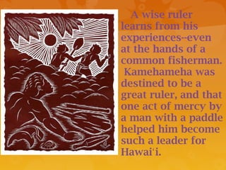 King Kamehameha & Law of the Splintered Paddle, Kanawai Mamalahoe | PPT