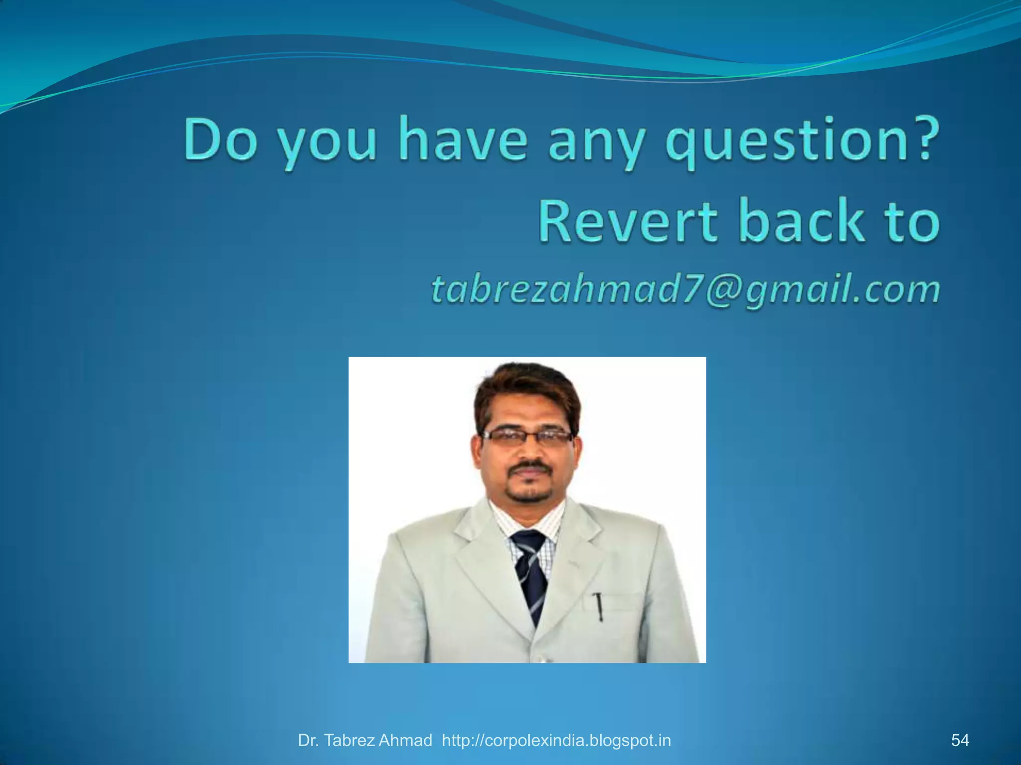 Dr. Tabrez Ahmad http://corpolexindia.blogspot.in

54

 