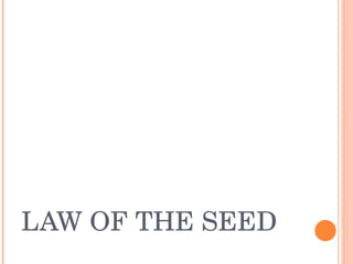 LAW OF THE SEED  