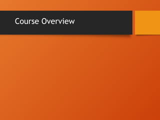 Course Overview
 