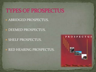  ABRIDGED PROSPECTUS.


 DEEMED PROSPECTUS.


 SHELF PROSPECTUS.


 RED HEARING PROSPECTUS.
 