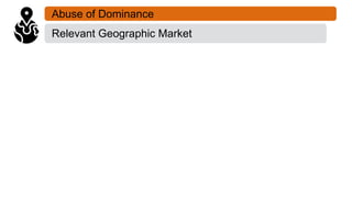 Abuse of Dominance
Relevant Geographic Market
 