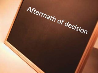 Aftermath of decision
