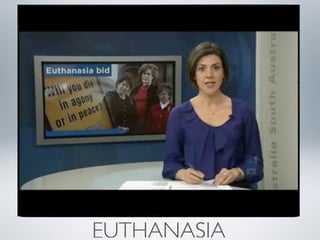 EUTHANASIA
 