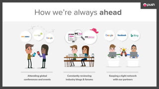 How we’re always ahead
 