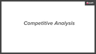 Competitive Analysis
 