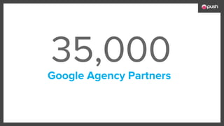35,000Google Agency Partners
 