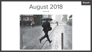 August 2018
In the UK
 