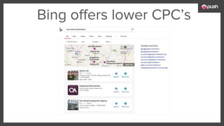 Bing offers lower CPC’s
 